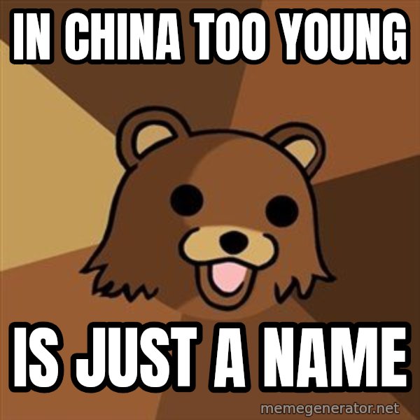 Pedobear meme: In china too young / is just a name