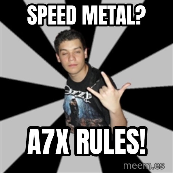 Metal Boy From Hell meme: Speed metal? / a7x rules!