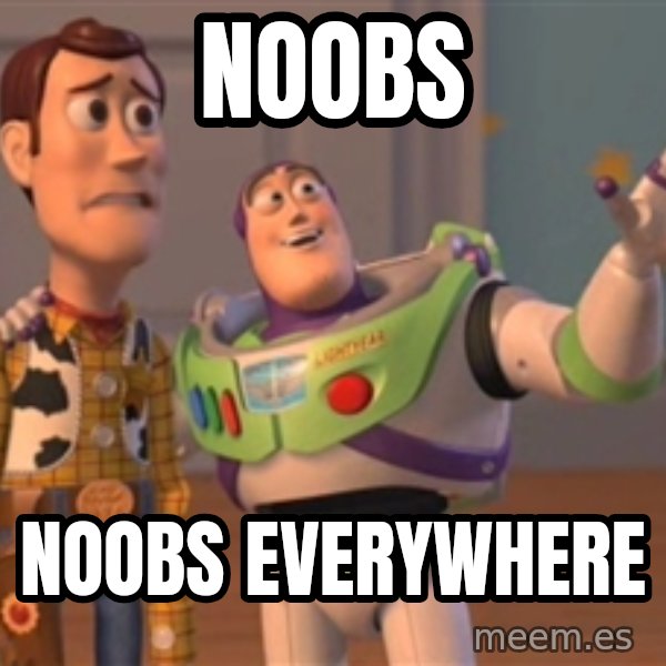 Tseverywhere meme: noobs / noobs everywhere