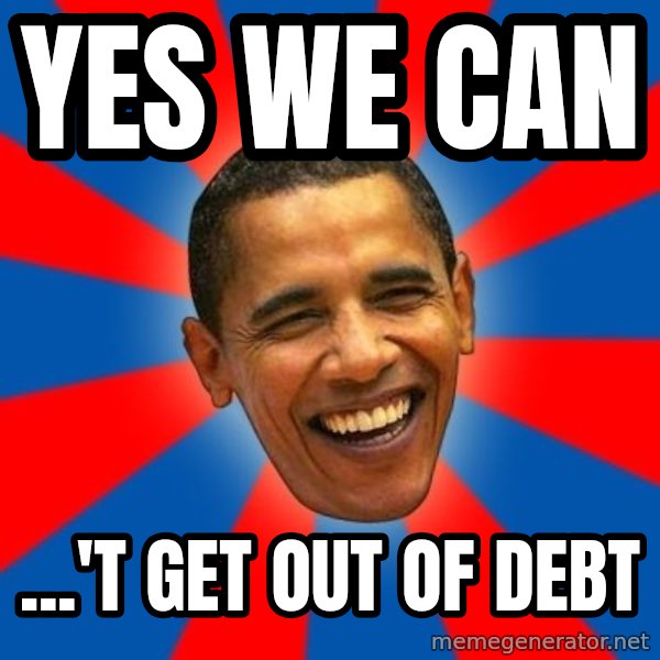 Obama meme: Yes We Can / ...'t get out of debt