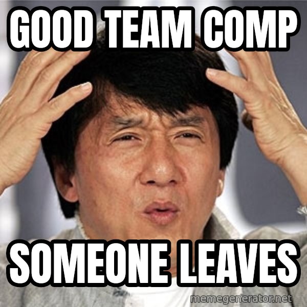 Jackie Chan meme: Good Team COMP / SOMEONE LEAVES