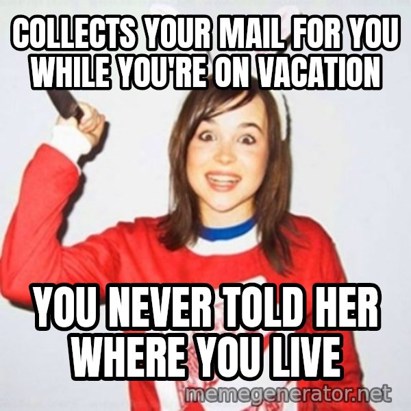 Ellen Page Knife meme: collects your mail for you while you're on vacation / you never told her where you live
