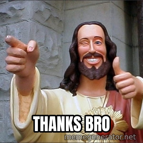 jesus says meme: thanks bro