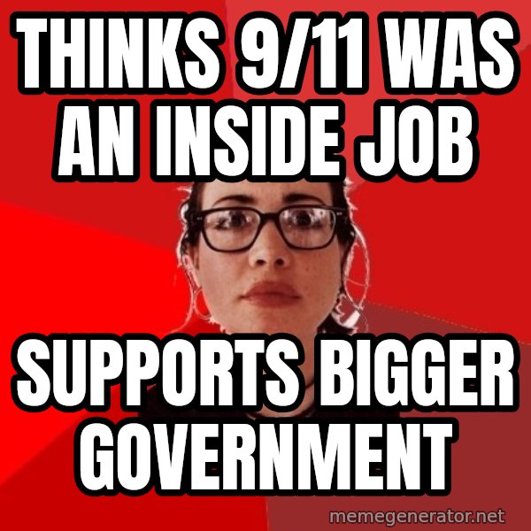 Liberal Douche Garofalo meme: Thinks 9/11 was an inside job / Supports bigger government