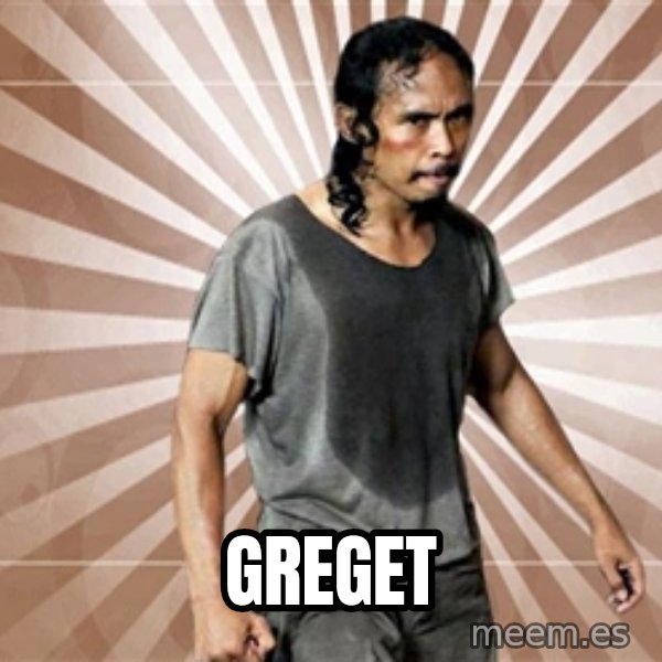 Mad Dog Greget meme: GREGET