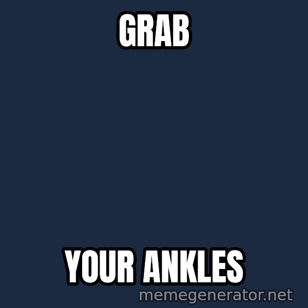 Predator meme: Grab / Your ankles