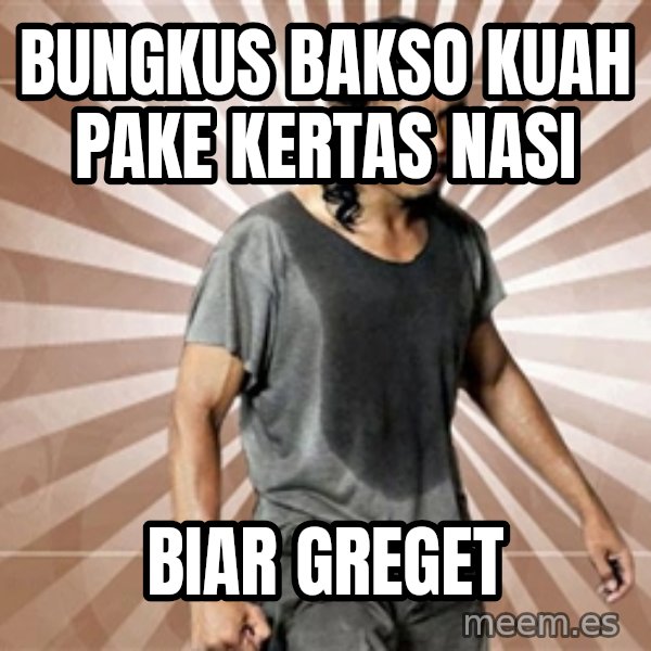 Mad Dog Greget meme: bungkus bakso kuah pake kertas nasi / biar greget