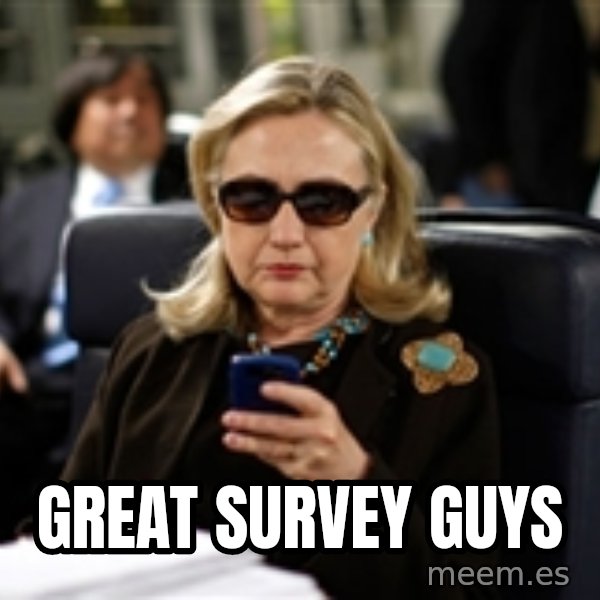 Hillary Text meme: Great SuRvey Guys
