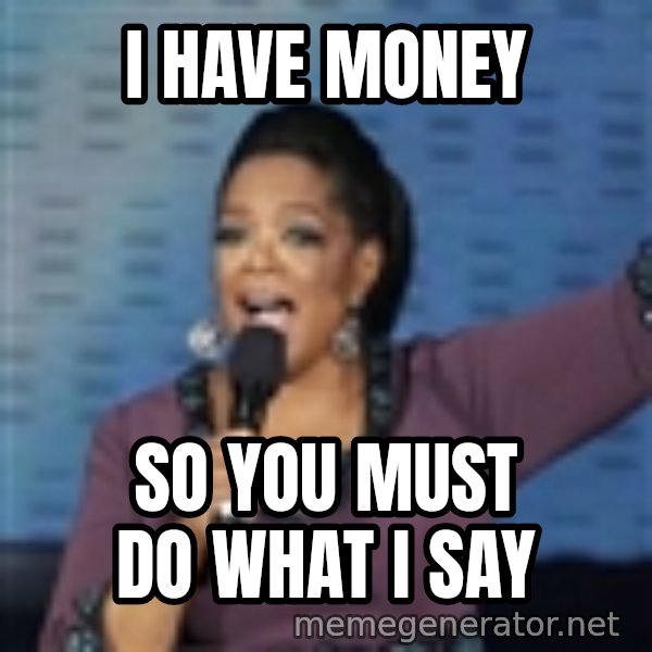 oprah winfrey meme: i have money / so you must do what i say