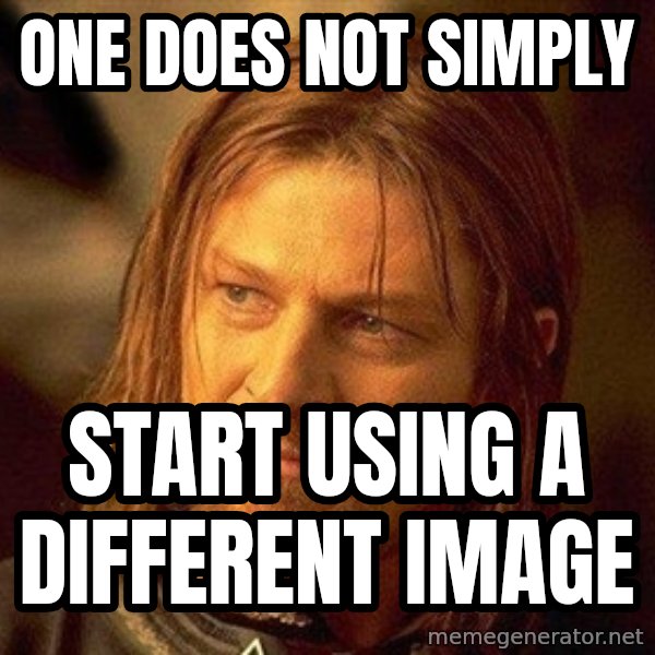 Boromir meme: one does not simply / start using a different image