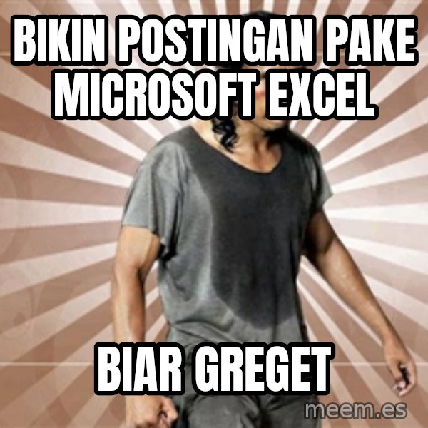 Mad Dog Greget meme: bikin postingan pake microsoft excel / biar greget