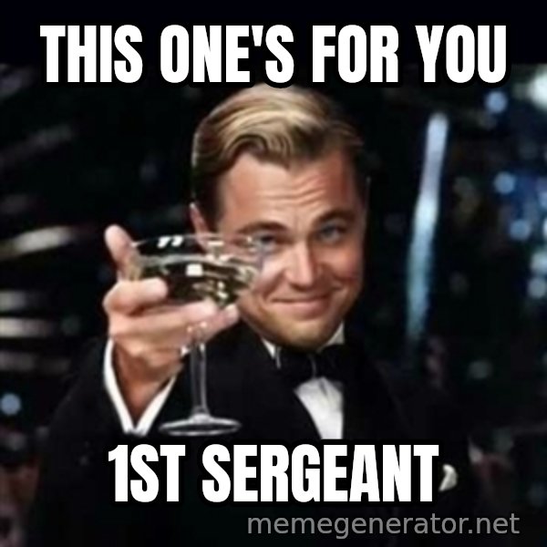 Gatsby Gatsby meme: This one's for you / 1st sergeant