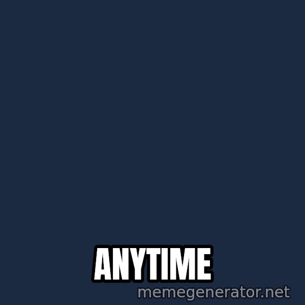 Predator meme: anytime