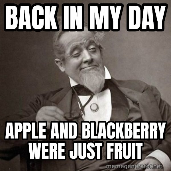 1889 [10] guy meme: Back in my day / Apple and blackberry were just fruit