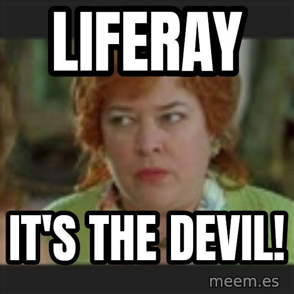 Waterboy mama meme: Liferay / It's the devil!
