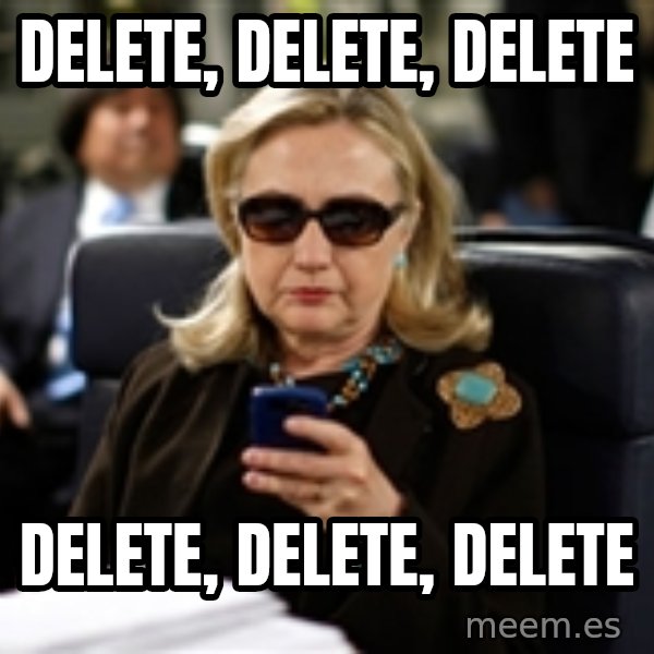 Hillary Text meme: delete, delete, delete / delete, delete, delete