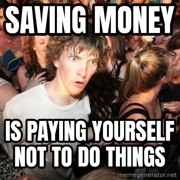 Sudden Realization Ralph meme: Saving Money / Is Paying Yourself Not To Do Things