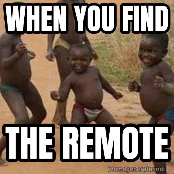 african children dancing meme: When you find / the remote
