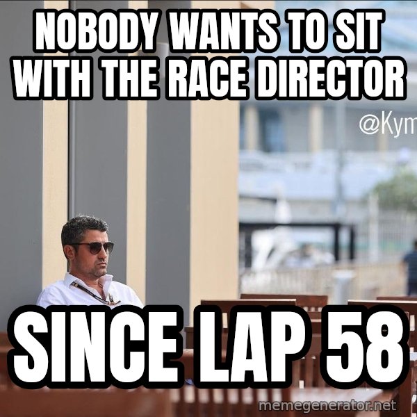 Michael Masi Sitting Alone meme: Nobody wants to sit with the race director / Since lap 58