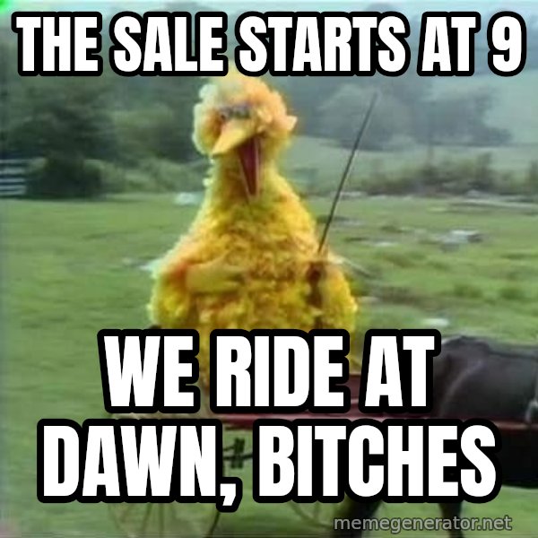 We Ride At Dawn meme: The sale starts at 9 / We ride at dawn, bitches