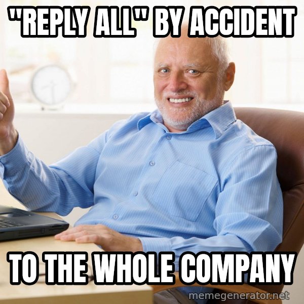 Harold's Thumbs Up meme: "Reply all" by accident / to the whole company
