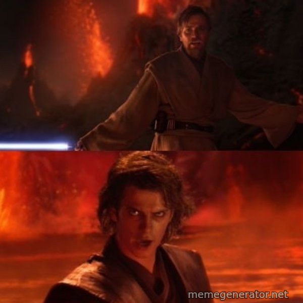 It's Over Anakin, I Have the High Ground meme template